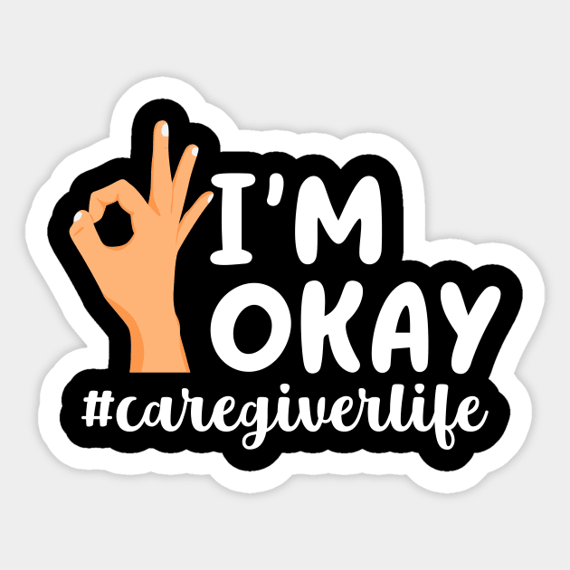 I'm Okay Caregiverlife Sticker by maxcode